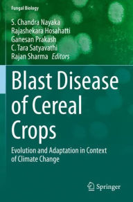 Title: Blast Disease of Cereal Crops: Evolution and Adaptation in Context of Climate Change, Author: S. Chandra Nayaka