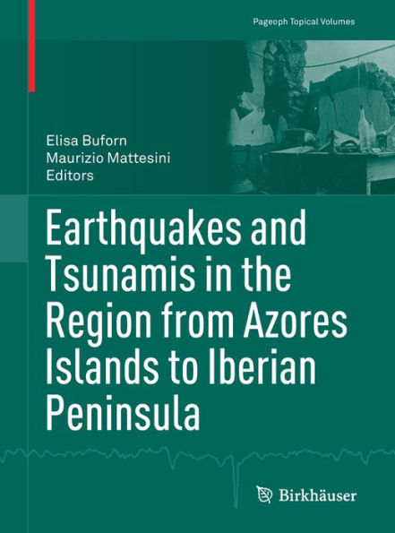 Earthquakes and Tsunamis in the Region from Azores Islands to Iberian Peninsula