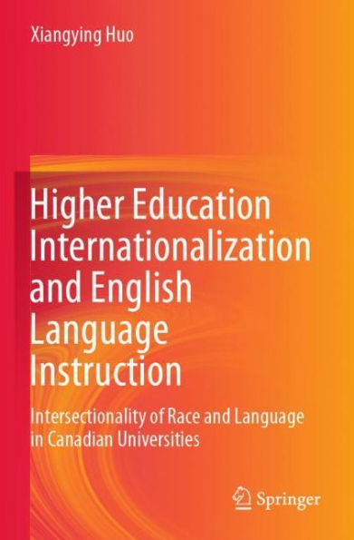 Higher Education Internationalization and English Language Instruction: Intersectionality of Race Canadian Universities