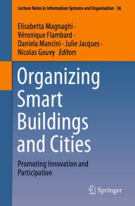 Title: Organizing Smart Buildings and Cities: Promoting Innovation and Participation, Author: Elisabetta Magnaghi