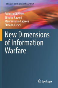 Title: New Dimensions of Information Warfare, Author: Roberto Di Pietro