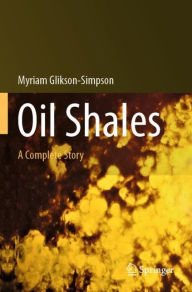 Title: Oil Shales: A Complete Story, Author: Miryam Glikson-Simpson