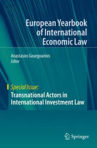 Title: Transnational Actors in International Investment Law, Author: Anastasios Gourgourinis