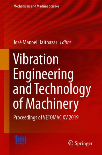 Vibration Engineering and Technology of Machinery: Proceedings of VETOMAC XV 2019