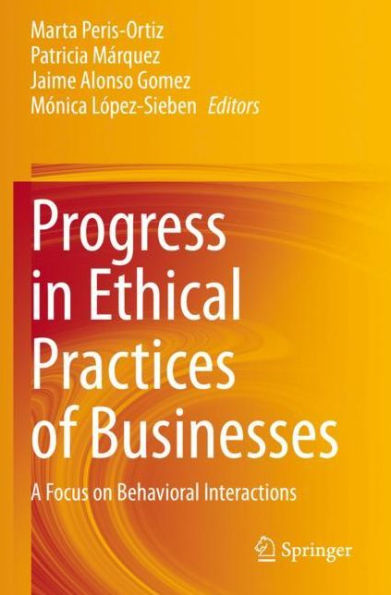 Progress Ethical Practices of Businesses: A Focus on Behavioral Interactions