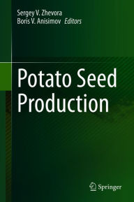 Title: Potato Seed Production, Author: Sergey V. Zhevora