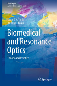 Title: Biomedical and Resonance Optics: Theory and Practice, Author: Leonid V. Tanin