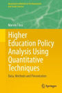 Higher Education Policy Analysis Using Quantitative Techniques: Data, Methods and Presentation