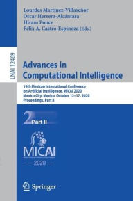 Title: Advances in Computational Intelligence: 19th Mexican International Conference on Artificial Intelligence, MICAI 2020, Mexico City, Mexico, October 12-17, 2020, Proceedings, Part II, Author: Lourdes Martínez-Villaseñor