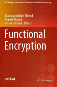 Title: Functional Encryption, Author: Khairol Amali Bin Ahmad