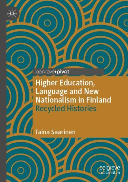 Higher Education, Language and New Nationalism Finland: Recycled Histories