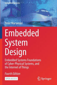 Title: Embedded System Design: Embedded Systems Foundations of Cyber-Physical Systems, and the Internet of Things, Author: Peter Marwedel