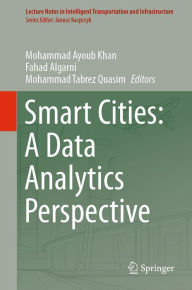 Title: Smart Cities: A Data Analytics Perspective, Author: Mohammad Ayoub Khan