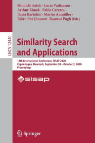 Title: Similarity Search and Applications: 13th International Conference, SISAP 2020, Copenhagen, Denmark, September 30 - October 2, 2020, Proceedings, Author: Shin'ichi Satoh