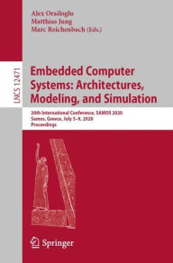 Title: Embedded Computer Systems: Architectures, Modeling, and Simulation: 20th International Conference, SAMOS 2020, Samos, Greece, July 5-9, 2020, Proceedings, Author: Alex Orailoglu