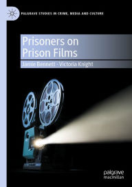 Title: Prisoners on Prison Films, Author: Jamie Bennett