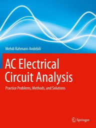 Title: AC Electrical Circuit Analysis: Practice Problems, Methods, and Solutions, Author: Mehdi Rahmani-Andebili