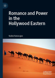 Title: Romance and Power in the Hollywood Eastern, Author: Nalini Natarajan