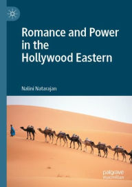 Title: Romance and Power in the Hollywood Eastern, Author: Nalini Natarajan