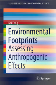 Title: Environmental Footprints: Assessing Anthropogenic Effects, Author: Kai Fang