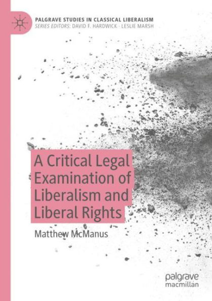 A Critical Legal Examination of Liberalism and Liberal Rights