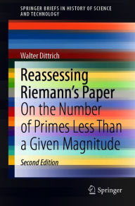 Title: Reassessing Riemann's Paper: On the Number of Primes Less Than a Given Magnitude, Author: Walter Dittrich