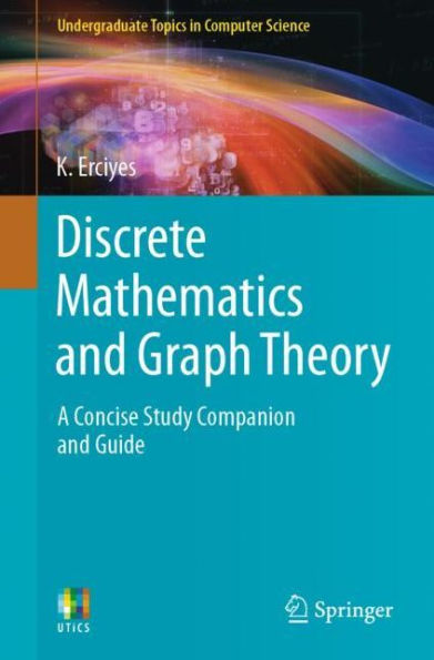 Discrete Mathematics and Graph Theory: A Concise Study Companion Guide