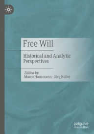 Title: Free Will: Historical and Analytic Perspectives, Author: Marco Hausmann