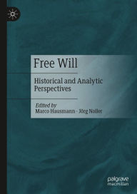 Title: Free Will: Historical and Analytic Perspectives, Author: Marco Hausmann