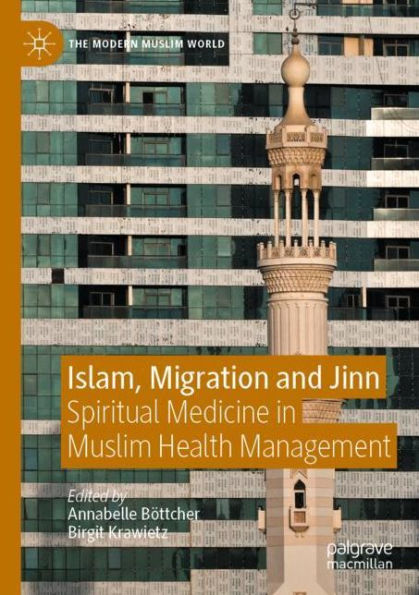 Islam, Migration and Jinn: Spiritual Medicine in Muslim Health Management