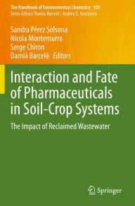 Title: Interaction and Fate of Pharmaceuticals in Soil-Crop Systems: The Impact of Reclaimed Wastewater, Author: Sandra Pérez Solsona