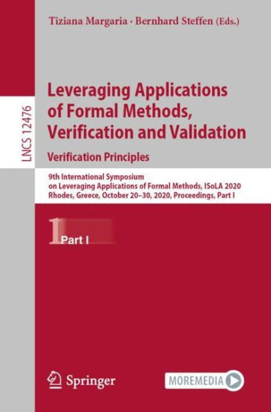 Leveraging Applications of Formal Methods, Verification and Validation: Principles: 9th International Symposium on ISoLA 2020, Rhodes, Greece, October 20-30, Proceedings, Part I