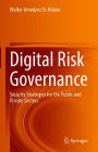 Digital Risk Governance: Security Strategies for the Public and Private Sectors