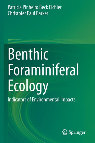 Benthic Foraminiferal Ecology: Indicators of Environmental Impacts