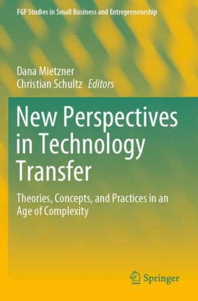 New Perspectives Technology Transfer: Theories, Concepts, and Practices an Age of Complexity