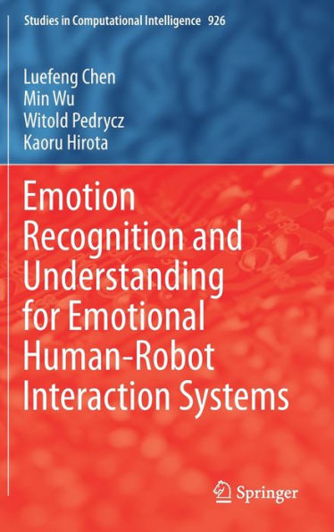 Emotion Recognition and Understanding for Emotional Human-Robot Interaction Systems