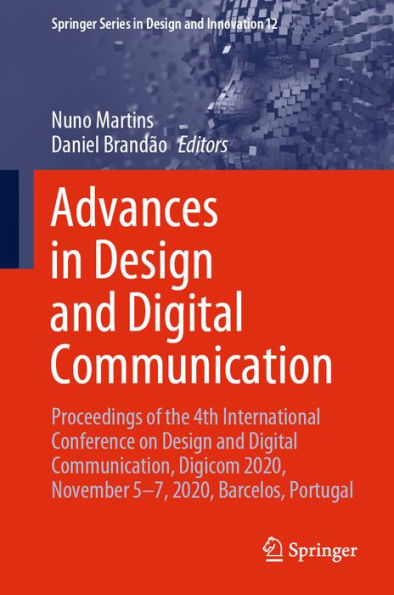 Advances in Design and Digital Communication: Proceedings of the 4th International Conference on Design and Digital Communication, Digicom 2020, November 5-7, 2020, Barcelos, Portugal