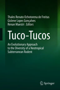 Title: Tuco-Tucos: An Evolutionary Approach to the Diversity of a Neotropical Subterranean Rodent, Author: Thales Renato Ochotorena de Freitas