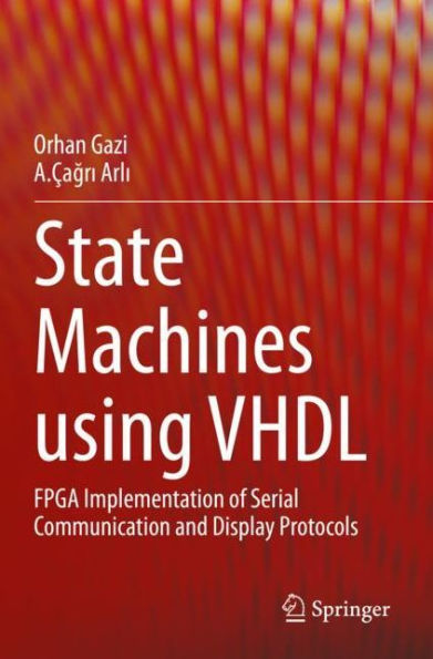 State Machines using VHDL: FPGA Implementation of Serial Communication and Display Protocols