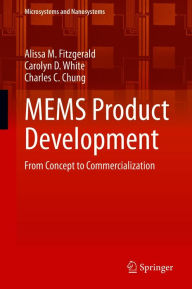 Title: MEMS Product Development: From Concept to Commercialization, Author: Alissa M. Fitzgerald