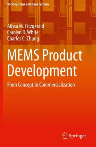 Title: MEMS Product Development: From Concept to Commercialization, Author: Alissa M. Fitzgerald