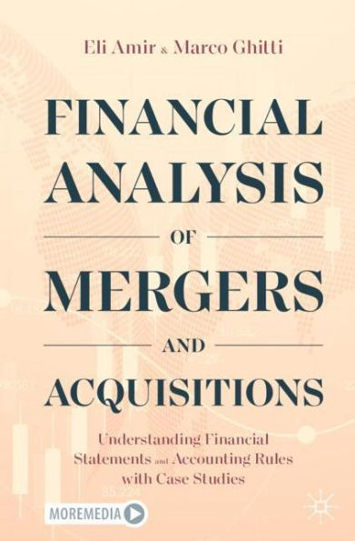 Financial Analysis of Mergers and Acquisitions: Understanding Statements Accounting Rules with Case Studies