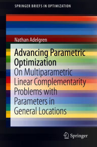 Title: Advancing Parametric Optimization: On Multiparametric Linear Complementarity Problems with Parameters in General Locations, Author: Nathan Adelgren