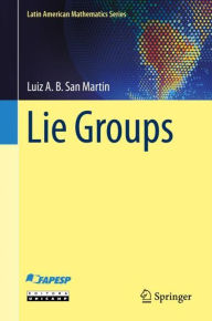 Title: Lie Groups, Author: Luiz A. B. San Martin