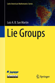 Title: Lie Groups, Author: Luiz A. B. San Martin