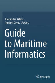 Title: Guide to Maritime Informatics, Author: Alexander Artikis