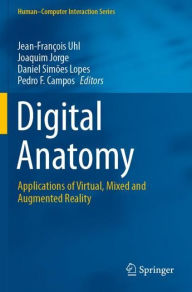 Title: Digital Anatomy: Applications of Virtual, Mixed and Augmented Reality, Author: Jean-Franïois Uhl