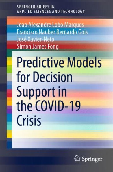 Predictive Models for Decision Support the COVID-19 Crisis