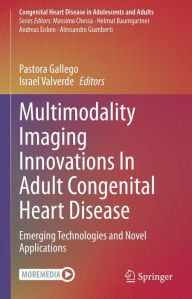 Title: Multimodality Imaging Innovations In Adult Congenital Heart Disease: Emerging Technologies and Novel Applications, Author: Pastora Gallego