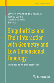 Title: Singularities and Their Interaction with Geometry and Low Dimensional Topology: In Honor of András Némethi, Author: Javier Fernández de Bobadilla